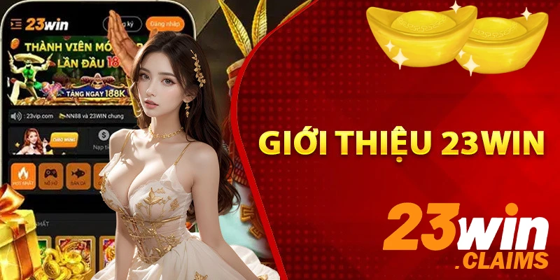 Giới thiệu tới người chơi những thông tin tổng quát về nhà cái 23win