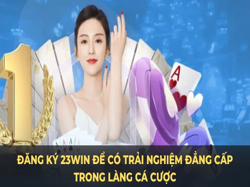 Đảm bảo đủ tuổi tối thiểu khi đăng ký 23win