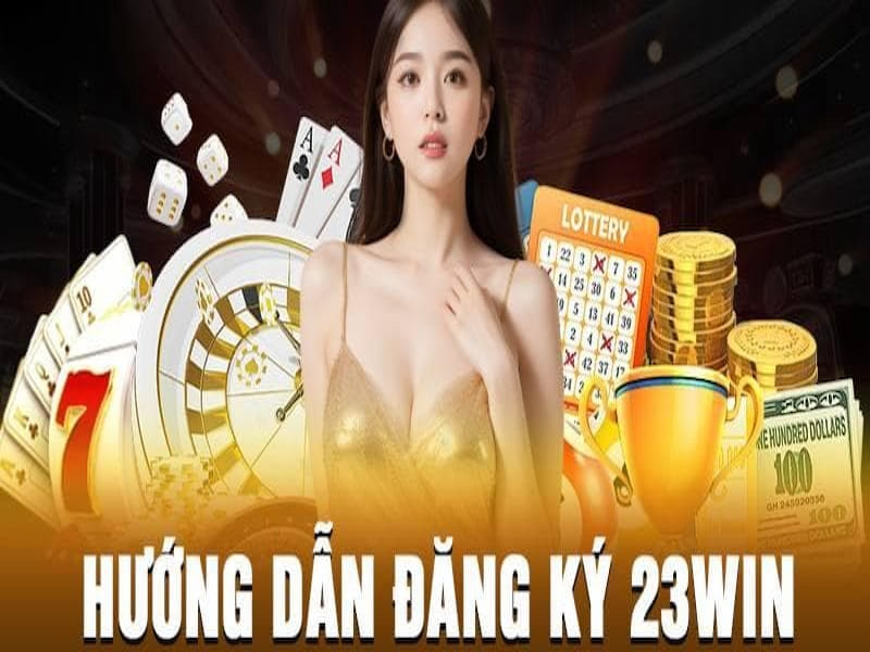 Cách đăng ký 23WIN chi tiết