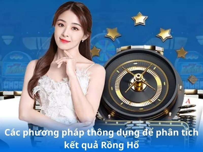 Các phương pháp thông dụng để phân tích kết quả Rồng Hổ